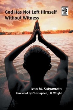 God Has Not Left Himself Without Witness - Satyavrata, Ivan M
