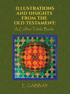 Illustrations and Insights from the Old Testament: A Coffee Table Book - Gabbay, E.