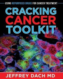 Cracking Cancer Toolkit: Using Repurposed Drugs for Cancer Treatment - Dach, Jeffrey