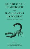 Destructive Leadership and Management Hypocrisy