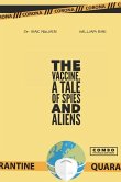 The Vaccine: A tale of Spies and Aliens