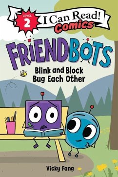 Friendbots: Blink and Block Bug Each Other - Fang, Vicky