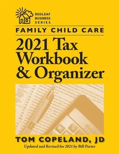 Family Child Care 2021 Tax Workbook and Organizer - Copeland, Tom