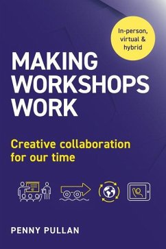 Making Workshops Work - Pullan, Penny