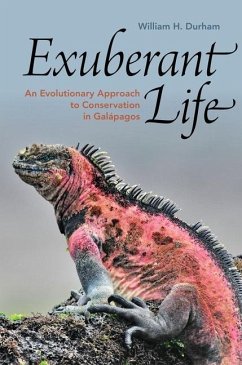 Exuberant Life: An Evolutionary Approach to Conservation in Galápagos - Durham, William H. (Bing Professor in Human Biology, Emeritus, Bing