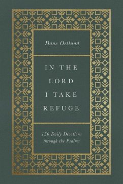 In the Lord I Take Refuge - Ortlund, Dane