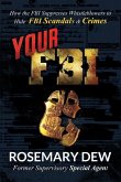 Your FBI: How the FBI Suppresses Whistleblowers to Hide FBI Scandals and Crimes