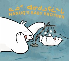 Nanuq's Baby Brother - Sammurtok, Nadia; Rupke, Rachel