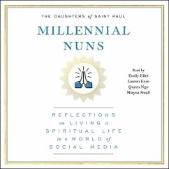 Millennial Nuns: Reflections on Living a Spiritual Life in a World of Social Media - Paul, The Daughters of Saint