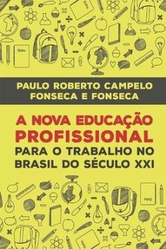 A Nova Educação Profissional No Século XXI - E. Fonseca, Paulo Fonseca