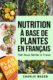 Nutrition à base de plantes En français/ Plant Based Nutrition In French (eBook, ePUB)