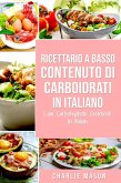 Ricettario A Basso Contenuto Di Carboidrati In italiano/ Low Carbohydrate Cookbook In Italian (eBook, ePUB)