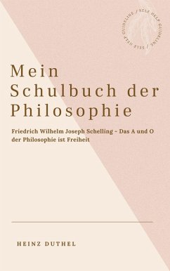 Mein Schulbuch der Philosophie - Friedrich Wilhelm Joseph Schelling (eBook, ePUB) - Duthel, Heinz