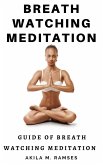 Breath Watching Meditation: Guide to Breath Watching Meditation (eBook, ePUB)