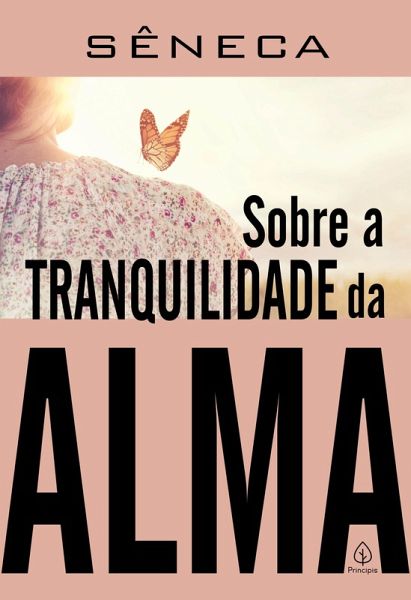 Sobre a tranquilidade da alma (eBook, ePUB) Sobre a tranquilidade da alma (eBook, ePUB)