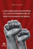A Aplicabilidade das Decisões da Corte Interamericana de Direitos Humanos no Brasil (eBook, ePUB)