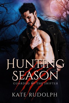 Hunting Season (Guarded by the Shifter, #1) (eBook, ePUB) - Rudolph, Kate