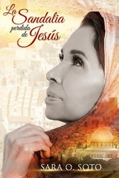 La Sandalia Perdida de Jesús: La Sandalia de Jesús - Soto, Sara O.