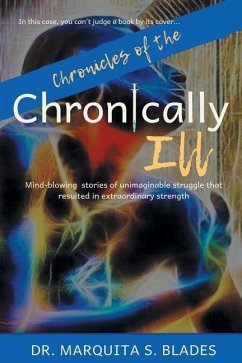 Chronicles of the Chronically Ill - Blades, Marquita S.