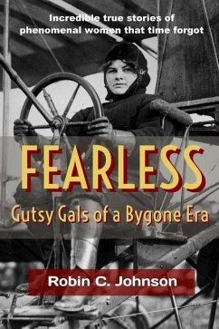 Fearless: Gutsy Gals of a Bygone Era - Johnson, Robin C.