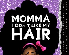 Momma I Don't Like My Hair - Braxton, Theresa S