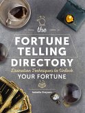 The Fortune Telling Directory: Divination Techniques to Unlock Your Fortunevolume 4