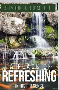 A Place of Refreshing: In His Presence - Brumfield, Sharon D.