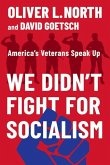 We Didn't Fight for Socialism: America's Veterans Speak Up