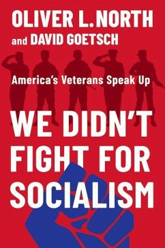 We Didn't Fight for Socialism: America's Veterans Speak Up - North, Oliver L.; Goetsch, David L.
