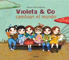 Violeta & Co. Cambian El Mundo / Violet & Co. Change the World - Diaz Reguera, Raquel