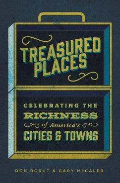 Treasured Places: Celebrating the Richness of America's Cities and Towns - Borut, Don; McCaleb, Gary