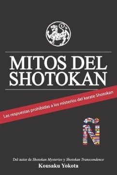 Mitos del Shotokan: Las respuestas prohibidas a los misterios del karate Shotokan - Yokota, Kousaku