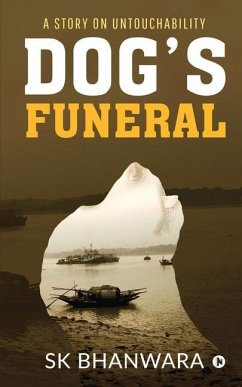 Dog's Funeral: A Story on Untouchability - Sk Bhanwara