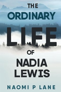 The Ordinary Life of Nadia Lewis - Lane, Naomi P
