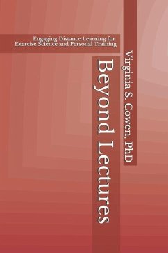 Beyond Lectures: Engaging Distance Learning for Exercise Science and Personal Training - Cowen, Virginia S.