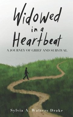 Widowed in a Heartbeat: A journey of grief and survival - Walters Drake, Sylvia A.