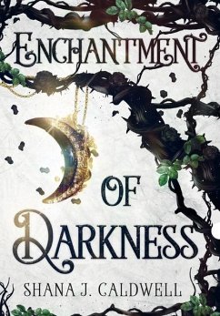 Enchantment of Darkness - Caldwell, Shana J