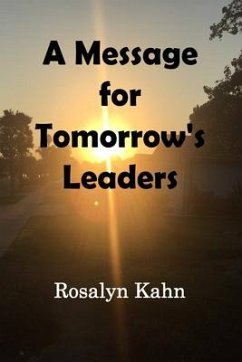 A Message for Tomorrow's Leaders - Kahn, Rosalyn