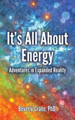 It's All About Energy: Adventures in Expanded Reality - Crane, Beverly