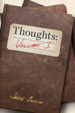 Thoughts: Volume I - Bollig, Jake N.