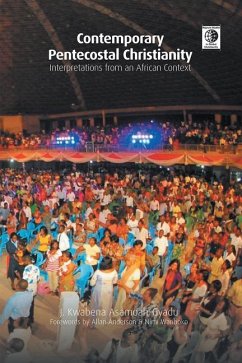 Contemporary Pentecostal Christianity - Asamoah-Gyadu, J Kwabena