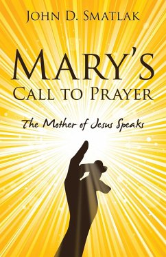 Mary's Call to Prayer - Smatlak, John D.