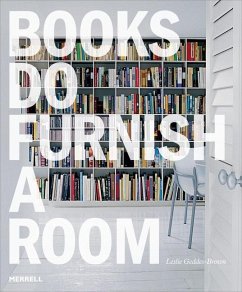 Books Do Furnish a Room: Organize, Display, Store - Geddes Brown, Leslie