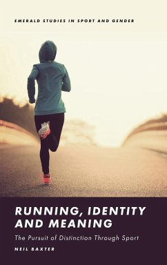 Running, Identity and Meaning: The Pursuit of Distinction Through Sport - Baxter, Neil (University of Warwick, UK); Lenskyj, Helen Jefferson (University of Toronto)