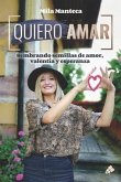 Quiero Amar: Sembrando semillas de amor, valentía y esperanza