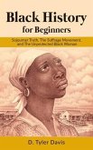 Black History for Beginners: Sojourner Truth, The Suffrage Movement, and The Unprotected Black Woman