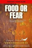 Food or Fear: Feeding Your Flow: The Fight For Health & Financial Freedom