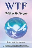Wtf: Willing To Forgive