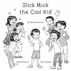 Slick Mick the Cool Kid - Bourret, Elaine