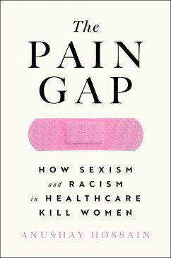 The Pain Gap (eBook, ePUB) - Hossain, Anushay